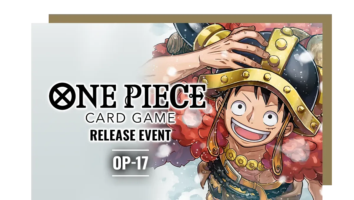 Event: One Piece OP-17 Release Event -Constructed- (8/24, 6:30pm)